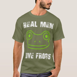 Real Men Liebe Frogs T - Shirt