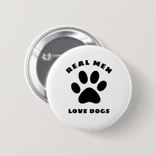Real Men Liebe Hunde Benutzerdefinierter Text Pers Button