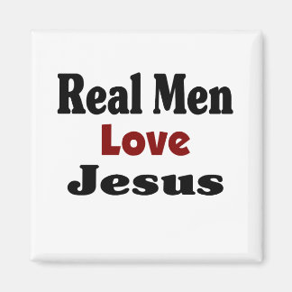 Real Men Liebe Jesus Magnet