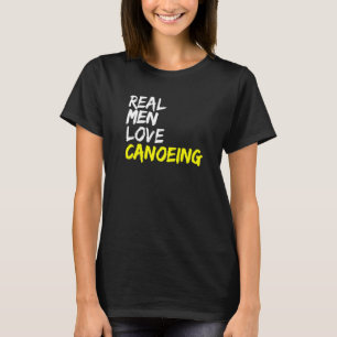 Real Men Liebe Kanu Kayak Boat Whitewater Canoe T-Shirt