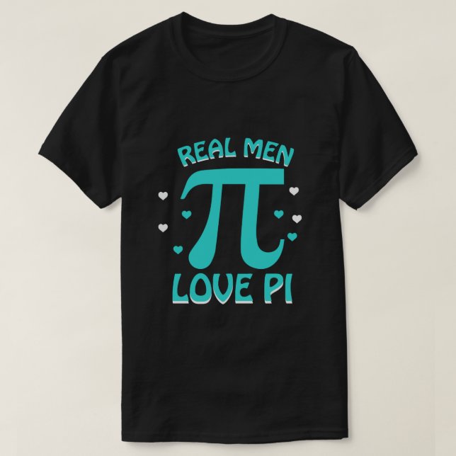 Real Men Liebe PI T-Shirt (Design vorne)