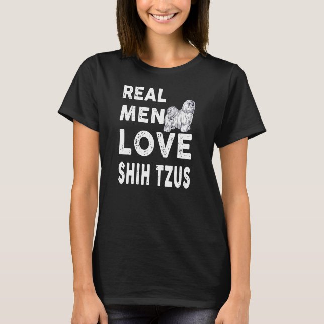 Real Men Liebe Shih Tzus T-Shirt (Vorderseite)