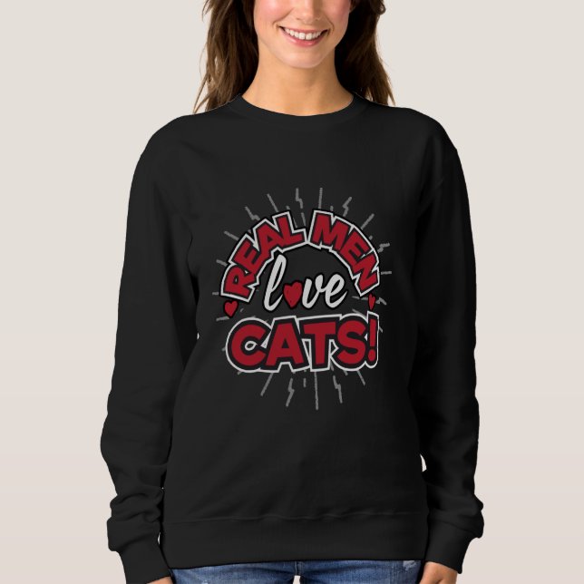 Real Men Love Cats Stylish Bold Graphic Sweatshirt (Vorderseite)