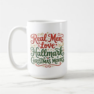 Real Men Love Hallmark Christmas Movies Mug Kaffeetasse