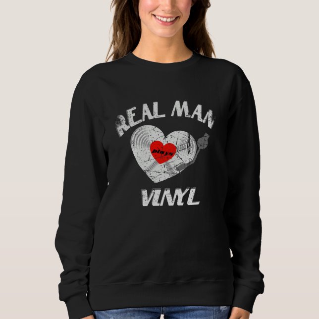 Real men love vinyl records DJ music outfit Sweatshirt (Vorderseite)