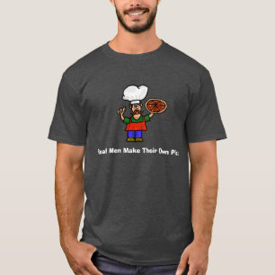 Real Men machen Pizza T-Shirt