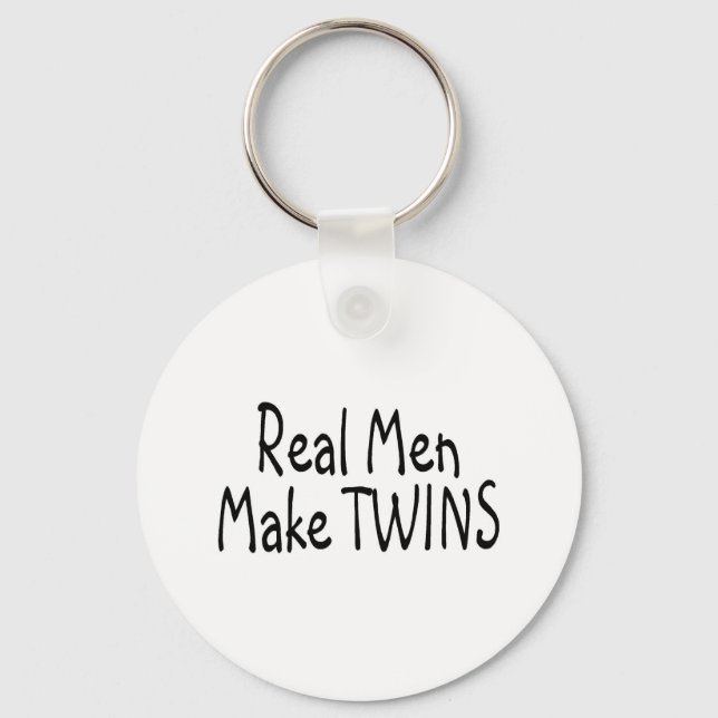Real Men machen Twins Schlüsselanhänger (Vorderseite)