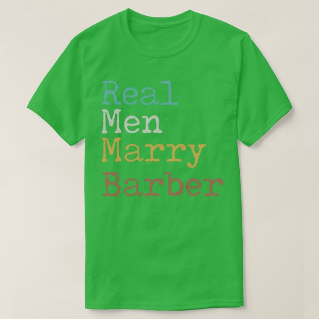 Real Men Marry Barber T-Shirt (Design vorne)