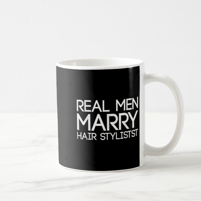 Real Men Marry Hair Stylists Funny Hairdresser Bab Kaffeetasse (Rechts)