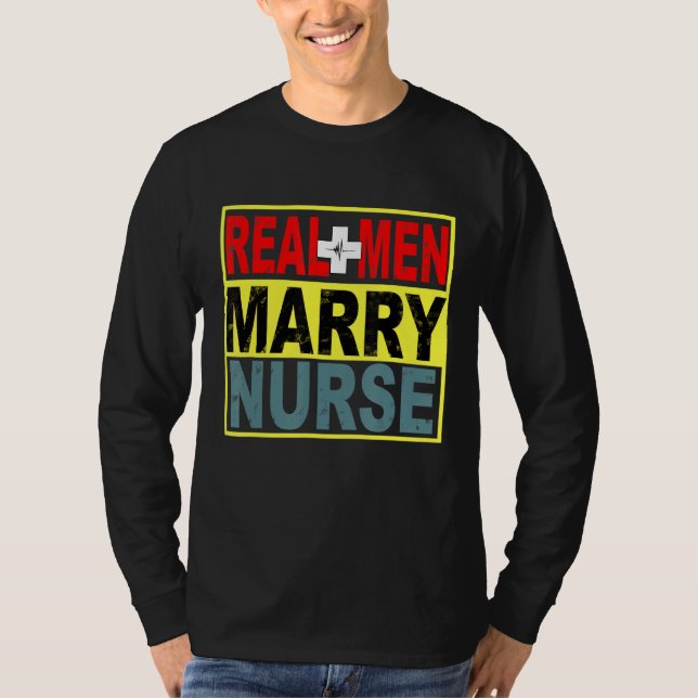 Real Men Marry Nurse T-Shirt (Vorderseite)