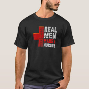 Real Men Marry Nurses Spaß Sarcastic Profession T-Shirt