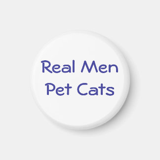 Real Men Pet Cats ok - Maßgeschneidert Magnet