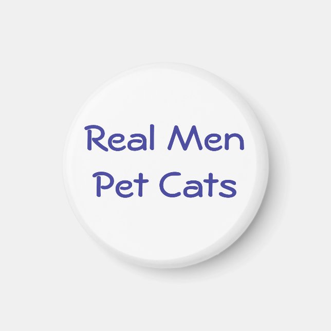 Real Men Pet Cats ok - Maßgeschneidert Magnet (Vorne)