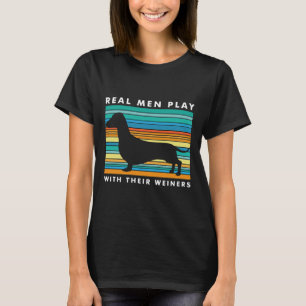 Real Men Play mit Weiners I Funny Dackel Weine T-Shirt