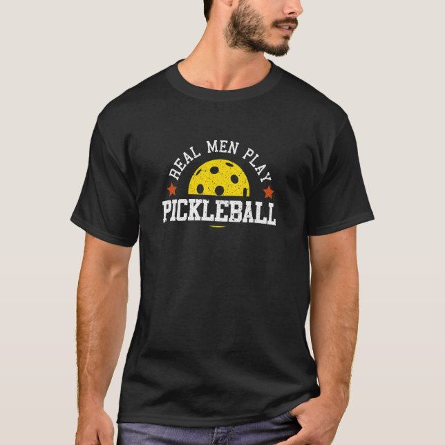 Real Men Play Pickleball T-Shirt (Vorderseite)