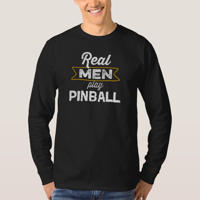 Real Men Play Pinball Pinball Player Retro T-Shirt (Vorderseite)