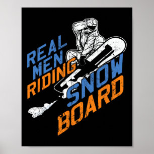 Real Men Reiten Snowboard Snowboarder Winter Extre Poster