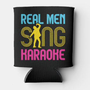 Real Men Sing Karaoke Funny Singer Dosenkühler