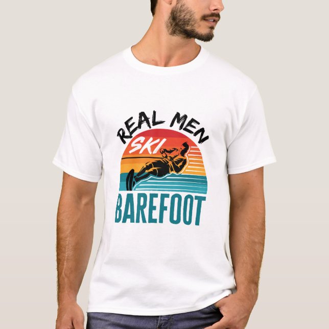 Real Men Ski Barefoot Wasserski Skier T-Shirt (Vorderseite)
