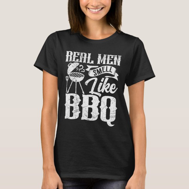 Real Men Smell Like Byrbecue Bbq Smoker Byrbecue G T-Shirt (Vorderseite)