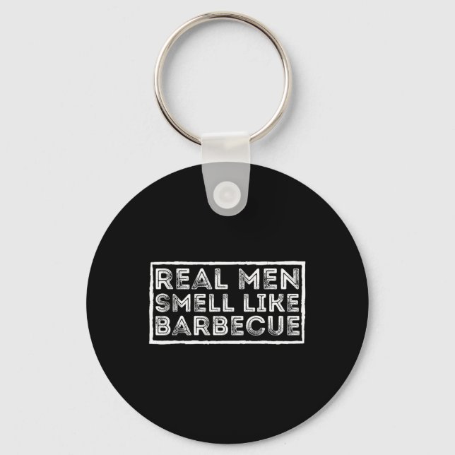 Real Men Smell Like Byrbecue - Bbq Smoker Byrbecue Schlüsselanhänger (Vorderseite)
