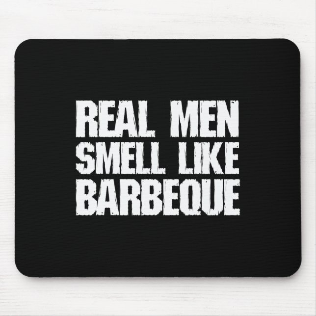 Real Men Smell Like Byrbeque Grilling Bbq Dad Fath Mousepad (Vorne)