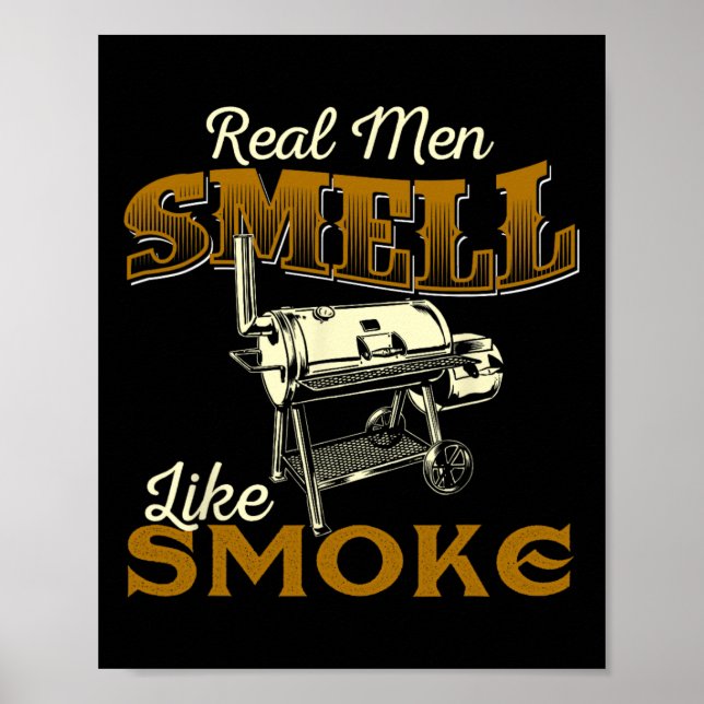 Real Men Smell Like Smoke - Pitmaster Bbq Smoker G Poster (Vorne)
