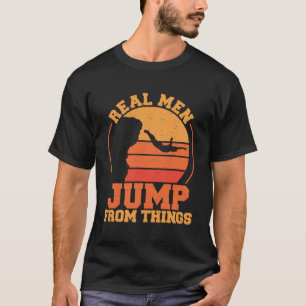Real Men springen von der Sache Cliff springen Pul T-Shirt