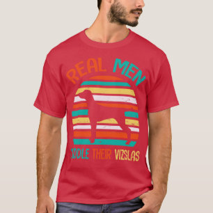 Real Men stürzen ihren Vizslas glücklichen Vater 4 T-Shirt