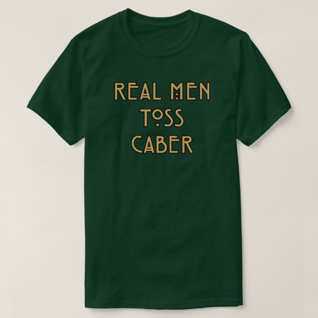 Real Men Toss Caber T-Shirt (Design vorne)