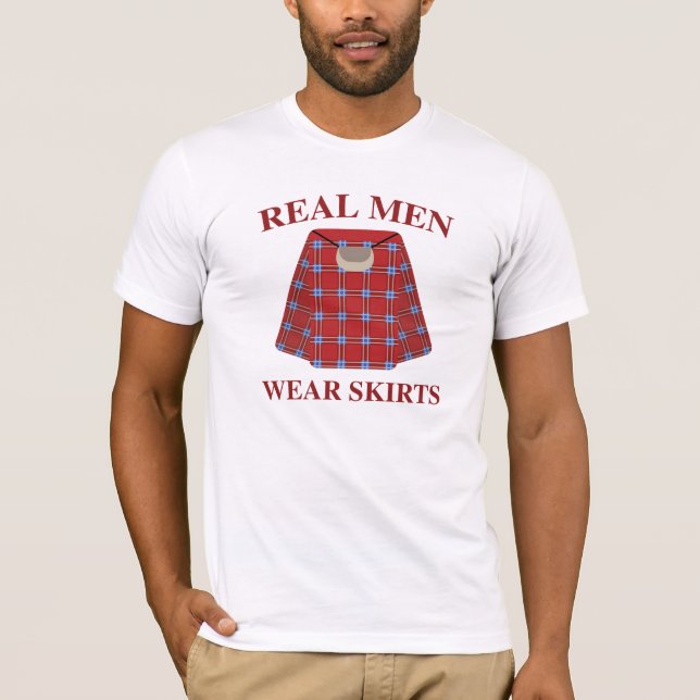 Real Men tragen Röcke T-Shirt (Vorderseite)