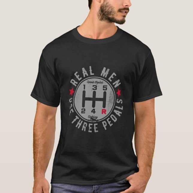 Real Men verwenden drei Pedale für manuelle Getrie T-Shirt (Vorderseite)