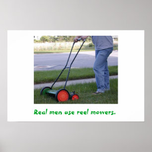 Real Men verwenden Reel Mowers Poster