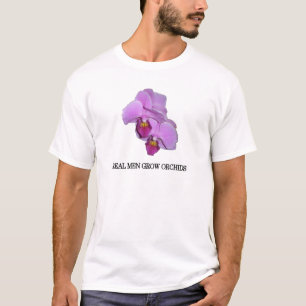 Real Men wachsen Orchids T-Shirt