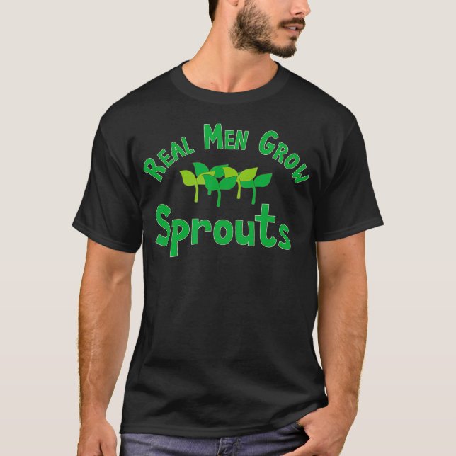 Real Men wachsen Sprouts Microgreen Bauer  T-Shirt (Vorderseite)