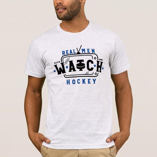 Real Men Watch Hockey Funny Hockey Sprichwort T-Shirt (Vorderseite)