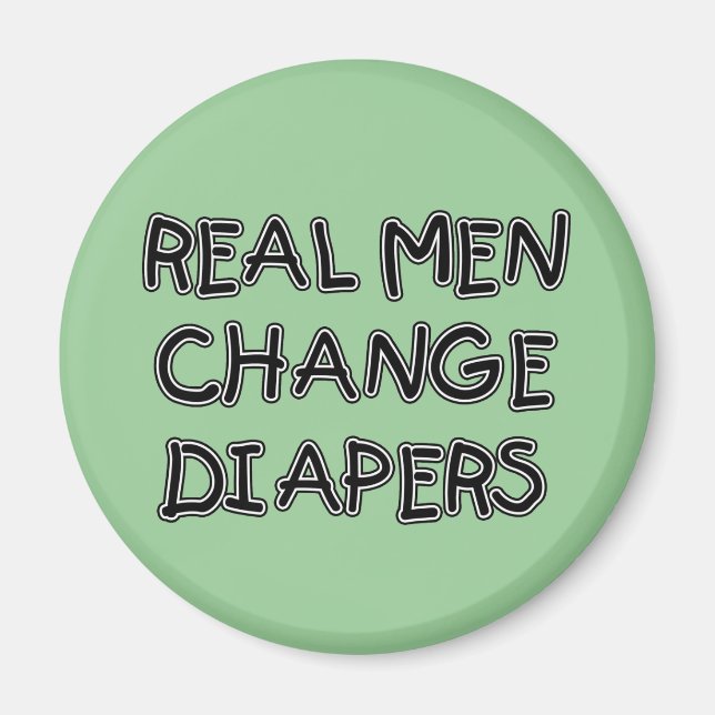 Real Men wechseln Diapers T - Shirt und Geschenke Magnet (Vorne)