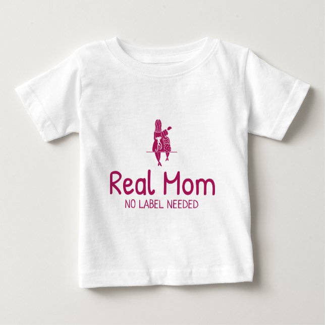Real Mom No Label Needed Adoptive Mom  Baby T-shirt (Vorderseite)