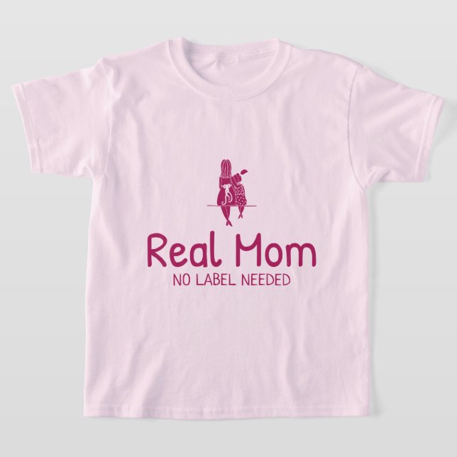 Real Mom No Label Needed Adoptive Mom  T-Shirt (Ablage )