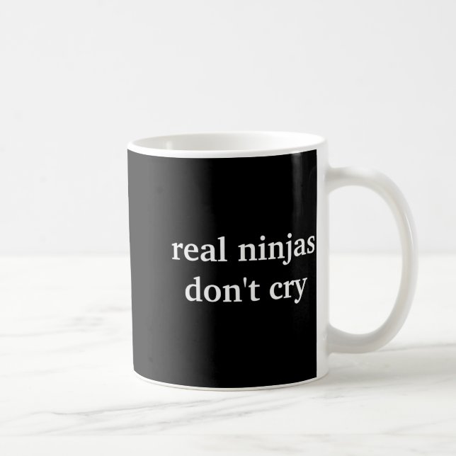Real Ninjas Dont Cry  Kaffeetasse (Rechts)