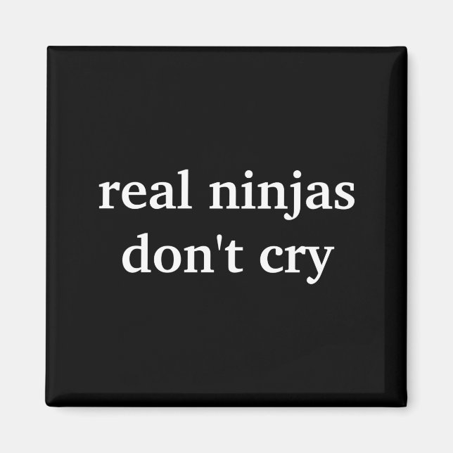 Real Ninjas Dont Cry  Magnet (Vorne)