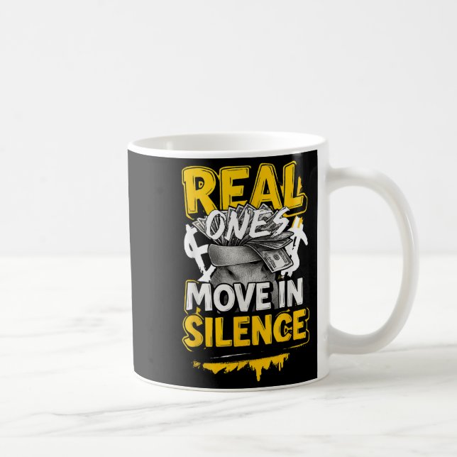 Real Ones Move In Silence Money Quote Urban  Kaffeetasse (Rechts)