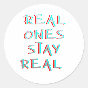 Real Ones Stay Real Minimalistische Typografie Runder Aufkleber