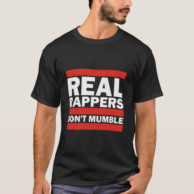 Real Rappers Dont Mumble Old School Hip Hop Rap T-Shirt (Vorderseite)