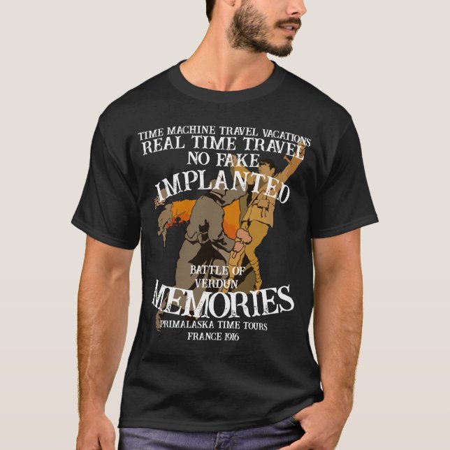Real Time Machine Travel Verdun 1916 T-Shirt (Vorderseite)