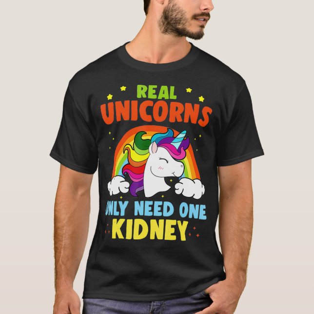 Real Unicorns brauchen nur eine Niere Spende T-Shirt (Vorderseite)