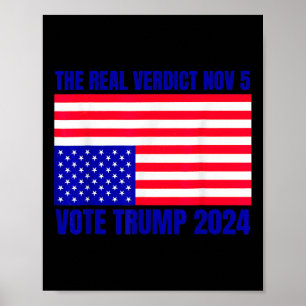 Real Verdict Nov 5 Trump 2024 - Downside Down Flag Poster