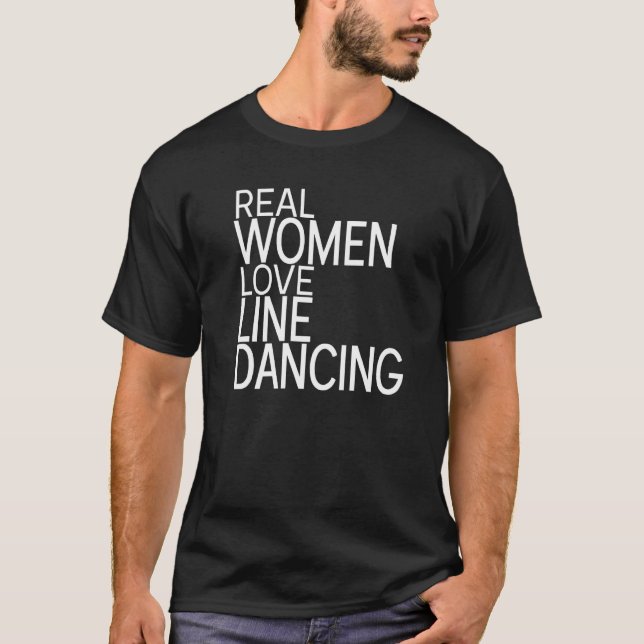 Real Women Liebe Line Dancing Line Tänzer Tänzerin T-Shirt (Vorderseite)