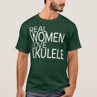 Real Women Liebe Ukulele Ladys design gitarre ukul T-Shirt