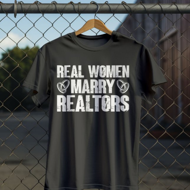 Real Women Marry Realtors Real Anwesen Funny T-Shirt (Von Creator hochgeladen)
